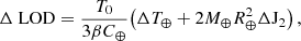 Mathematical equation: $$ \begin{aligned} \Delta \text{ LOD} = \frac{T_0}{3\beta C_{\oplus }}\big (\Delta {T}_{\oplus }+2M_{\oplus }R_{\oplus }^2\Delta \mathrm {J_2}\big )\, , \end{aligned} $$
