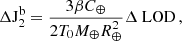 Mathematical equation: $$ \begin{aligned}&\Delta \mathrm {J_2^b}=\frac{3\beta C_{\oplus }}{2{T_0}M_{\oplus }R_{\oplus }^2}\Delta \text{ LOD}\, , \end{aligned} $$