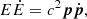 Mathematical equation: $$ \begin{aligned} E\dot{E}=c^2{\boldsymbol{p}}\dot{\boldsymbol{p}}, \end{aligned} $$