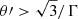 Mathematical equation: $ \theta{\prime} > \sqrt{3}/\Gamma $