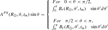 Mathematical equation: $$ \begin{aligned} A^{Ph}(R_{\odot },\theta ,t_{m}) \sin \theta = {\left\{ \begin{array}{ll} For\quad 0 < \theta < \pi / 2,\\ \int _{0}^{\theta } B_r(R_{\odot },\theta ^{\prime },t_{m}) \quad \sin \theta ^{\prime } d\theta ^{\prime } \\ \\ \, For \quad \pi /2 < \theta < \pi ,\\ \int _{\theta }^{\pi } B_r(R_{\odot },\theta ^{\prime },t_{m}) \quad \sin \theta ^{\prime } d\theta ^{\prime } \end{array}\right.} \end{aligned} $$