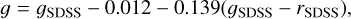 Mathematical equation: $g = {g_{{\rm{SDSS}}}} - 0.012 - 0.139\left( {{g_{{\rm{SDSS}}}} - {r_{{\rm{SDSS}}}}} \right),$
