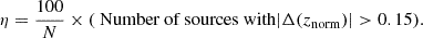 Mathematical equation: $$ \eta = \frac{100}{N} \times (\text{ Number} \text{ of} \text{ sources} \text{ with} |\Delta (z_{\text{norm}})| > 0.15). $$