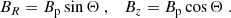 Mathematical equation: $$ \begin{aligned} B_{R}&= B_{\rm p}\sin \Theta \;,&B_{z}&= B_{\rm p} \cos \Theta \;. \end{aligned} $$