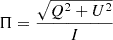 Mathematical equation: $$ \begin{aligned} \Pi&= \frac{\sqrt{Q^{2} + U^{2}}}{I}\end{aligned} $$