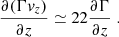 Mathematical equation: $$ \begin{aligned} \frac{\partial (\Gamma v_z)}{\partial z}\simeq22 \frac{\partial \Gamma }{\partial z}\;. \end{aligned} $$