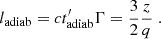 Mathematical equation: $$ \begin{aligned} l_{\rm adiab}=ct^{\prime }_{\rm adiab}\Gamma =\frac{3}{2} \frac{z}{q}\;. \end{aligned} $$