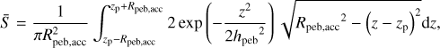 Mathematical equation: \begin{align} \bar{S} = \frac{1}{\pi{R_\mathrm{peb,acc}^2}} \int_{z_\mathrm{p}-R_\mathrm{peb,acc}}^{z_\mathrm{p}+R_\mathrm{peb,acc}} 2 \exp \left( -\frac{z^2}{2 {h_\mathrm{peb}}^2} \right) \sqrt{{R_\mathrm{peb,acc}}^2-\left( z-z_\mathrm{p} \right)^2} \mathrm{d} z, \end{align}}