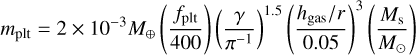 Mathematical equation: \begin{align} m_\mathrm{plt} = 2\times10^{-3} M_\oplus \left(\frac{f_\mathrm{plt}}{400} \right) \left(\frac{\gamma}{\pi^{-1}} \right)^{1.5} \left( \frac{h_\mathrm{gas}/r}{0.05} \right)^3 \left( \frac{M_\mathrm{s}}{M_\odot} \right) \label{eq: mpl_Liu20} \end{align}