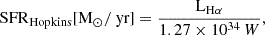 Mathematical equation: $$ \begin{aligned} \mathrm{SFR} _{\mathrm{Hopkins} } [\mathrm{M} _\odot /\text{ yr}]=\frac{\mathrm{L} _{\mathrm{H} \alpha }}{1.27 \times 10^{34}\,W}, \end{aligned} $$