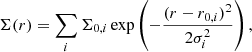 Mathematical equation: $$ \begin{aligned} \Sigma (r) = \sum _{i} \Sigma _{0,i} \exp \left( -\frac{(r - r_{0,i})^2}{2 \sigma _i^2} \right), \end{aligned} $$