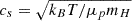 Mathematical equation: $ c_s = \sqrt{k_B T/\mu_p m_H} $
