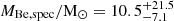 Mathematical equation: $ {M_{\mathrm{Be,spec}}}/{\mathrm{M}_\odot} = 10.5^{+21.5}_{-7.1} $