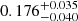 $ 0.176^{+0.035}_{-0.040} $