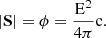 Mathematical equation: $$ \begin{aligned} {|\mathbf{S }| = \mathrm {\phi } = \frac{\mathrm{E}^2}{4\pi } \mathrm{c}} . \end{aligned} $$