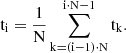 Mathematical equation: $$ \begin{aligned} \mathrm{t}_{\rm i}=\frac{1}{\mathrm{N}}\sum _{\mathrm{k}=(\mathrm{i}-1)\cdot \mathrm{N}}^{\mathrm{i}\cdot \mathrm{N}-1} \mathrm{t}_{\rm k}. \end{aligned} $$