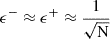 Mathematical equation: $ \epsilon^-\approx\epsilon^+\approx\frac{1}{\sqrt{\mathrm{N}}} $