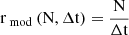 Mathematical equation: $$ \mathrm{r}_{\bmod }(\mathrm{N}, \Delta \mathrm{t})=\frac{\mathrm{N}}{\Delta \mathrm{t}} $$