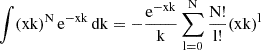Mathematical equation: $ \int (\mathrm{xk})^{\mathrm{N}} \, \mathrm{e}^{-\mathrm{xk}} \, \mathrm{dk} = - \frac{\mathrm{e}^{-\mathrm{xk}}}{\mathrm{k}} \sum_{\mathrm{l}=0}^{\mathrm{N}} \frac{\mathrm{N}!}{\mathrm{l}!}(\mathrm{xk})^{\mathrm{l}} $
