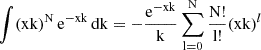 Mathematical equation: $ \int (\mathrm{xk})^{\mathrm{N}} \, \mathrm{e}^{-\mathrm{xk}} \, \mathrm{dk} = - \frac{\mathrm{e}^{-\mathrm{xk}}}{\mathrm{k}} \sum_\mathrm{l=0}^{\mathrm{N}} \frac{\mathrm{N}!}{\mathrm{l}!} (\mathrm{xk})^{l} $