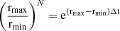 Mathematical equation: $$ \begin{aligned} \bigg (\frac{\mathrm{r}_{\mathrm{max}}}{\mathrm{r}_{\rm min}}\bigg )^N=\mathrm {e}^{(\mathrm{r}_{\rm max}-\mathrm{r}_{\rm min})\mathrm {\Delta } \mathrm{t}} \end{aligned} $$