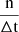 Mathematical equation: $ \frac{\mathrm{n}}{{\Delta \mathrm{t}}} $