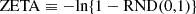 Mathematical equation: $ \mathrm{{ZETA}} \equiv -\rm{ln}\{ 1 - \rm{RND}(0,1) \} $