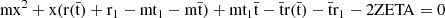 Mathematical equation: $$ \begin{aligned} \mathrm{m} \mathrm{x}^2 + \mathrm{x} (\mathrm{{r}}(\bar{\mathrm{t}}) + \mathrm{r}_1 - \mathrm{m}\mathrm{{t}}_1 - \mathrm{m}\bar{\mathrm{t}}) + \mathrm{m}\mathrm {t}_1\bar{\mathrm{t}} -\bar{\mathrm{t}}\mathrm {r}(\bar{\mathrm{t}}) -\bar{\mathrm{t}}\mathrm{r}_1 -2 \mathrm {ZETA} = 0 \end{aligned} $$
