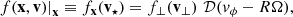 Mathematical equation: $$ \begin{aligned} \left. f( \mathbf x , \mathbf v ) \right|_\mathbf x \equiv f_\mathbf{x }(\mathbf v _{\star }) = f_\bot ( \mathbf v _\bot ) \,\, \mathcal{D}( v_\phi - R\Omega ) , \end{aligned} $$