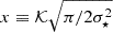 Mathematical equation: $ x \equiv {{\cal K}}\sqrt{\pi/2\sigma_\star^2} $