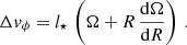 Mathematical equation: $$ \begin{aligned} \Delta v_\phi = l_\star \, \left( \Omega + R\, \frac{\mathrm{d} \Omega }{\mathrm{d} R}\right) \, . \end{aligned} $$