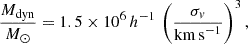 Mathematical equation: $$ \begin{aligned} \frac{M_{\rm dyn}}{M_{\odot }} = 1.5\times 10^6\,h^{-1}\,\left(\frac{\sigma _v}{\mathrm{km\,s}^{-1}}\right)^3, \end{aligned} $$