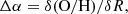 Mathematical equation: $$ \begin{aligned} \Delta \alpha = \delta (\mathrm{O/H}) / \delta R,\end{aligned} $$