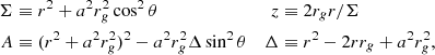 Mathematical equation: $$ \begin{aligned} \Sigma&\equiv r^2 + a^2 r_g^2 \cos ^2 \theta&z&\equiv 2 r_g r/\Sigma \nonumber \\ A&\equiv (r^2 + a^2 r_g^2)^2 - a^2 r_g^2 \Delta \sin ^2 \theta&\Delta&\equiv r^2 - 2 r r_g + a^2 r_g^2, \end{aligned} $$