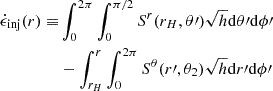 Mathematical equation: $$ \begin{aligned} \dot{\epsilon }_{\mathrm{inj} }(r) \equiv &\int _0^{2 \pi } \int _{0}^{\pi /2} S^r(r_H, \theta \prime ) \sqrt{h} \mathrm{d} \theta \prime \mathrm{d} \phi \prime \nonumber \\&- \int _{r_H}^{r} \int _0^{2 \pi } S^\theta (r\prime , \theta _{2}) \sqrt{h} \mathrm{d} r\prime \mathrm{d} \phi \prime \end{aligned} $$