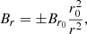 Mathematical equation: $$ \begin{aligned} B_r = \pm B_{r_0} \frac{r_0^2}{r^2}, \end{aligned} $$