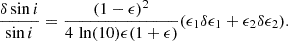 Mathematical equation: $$ \begin{aligned} \frac{\delta \sin i}{\sin i} = \frac{(1-\epsilon )^2}{4\,\ln (10)\epsilon (1+\epsilon )} (\epsilon _1 \delta \epsilon _1 + \epsilon _2 \delta \epsilon _2). \end{aligned} $$