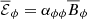 Mathematical equation: $ {\overline{\mathcal{E}}}_\phi = \alpha_{\phi \phi} \overline{B}_\phi $