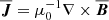 Mathematical equation: $ \overline{\boldsymbol{J}} = \mu_0^{-1} \nabla \times \overline{\boldsymbol{B}} $