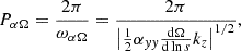Mathematical equation: $$ \begin{aligned} P_{\alpha \Omega } = \frac{2\pi }{\omega _{\alpha \Omega }} = \frac{2\pi }{\left|\frac{1}{2} \alpha _{yy}\frac{\mathrm{d}\Omega }{\mathrm{d}\ln s} k_z\right|^{1/2}}, \end{aligned} $$
