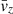 Mathematical equation: $ \bar{v}_z $