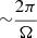 Mathematical equation: $ {\sim}\frac{2\pi}{\Omega} $