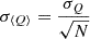 Mathematical equation: $ \sigma_{\langle{Q}\rangle} = \frac{\sigma_Q}{\sqrt{N}} $