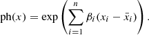 Mathematical equation: $$ \begin{aligned} \text{ ph}(x) = \exp \left( \sum _{i = 1}^{n} \beta _i (x_i - \bar{x}_i) \right). \end{aligned} $$