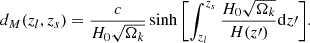 Mathematical equation: $$ \begin{aligned} d_M(z_l,z_s) = \frac{c}{H_0\sqrt{\Omega _k}}\sinh {\left[\int ^{z_s}_{z_l} \frac{H_0\sqrt{\Omega _k}}{H(z\prime )} \mathrm{d}z\prime \right]}. \end{aligned} $$