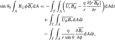 Mathematical equation: $$ \begin{aligned} \sin \theta _0 \int _A R_\odot \phi \overline{B_r} \mathrm{d} A&=- \int _T \int _A \biggl ( \overline{U_r B_\phi }-\frac{\eta }{r}\frac{\partial [r\overline{B_\phi }]}{\partial r} \biggr ) \mathrm{d} A\mathrm{d} t \nonumber \\&\quad +\int _T \int _A \overline{U_\phi B_r} \mathrm{d} A\mathrm{d} t \nonumber \\&\quad -\int _T \int _A \frac{\eta }{r\sin \theta }\frac{\partial \overline{B_r}}{\partial \phi } \mathrm{d} A\mathrm{d} t , \end{aligned} $$