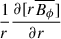 Mathematical equation: $ \frac{1}{r}\frac{\partial [r\overline{B_\phi}]}{\partial r} $