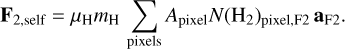 Mathematical equation: ${{\bf{F}}_{{\rm{2,self}}}} = {\mu _{\rm{H}}}{m_{\rm{H}}}\mathop \sum \limits_{{\rm{pixels}}} {A_{{\rm{pixel}}}}N{\left( {{{\rm{H}}_2}} \right)_{{\rm{pixel,F2}}}}{{\bf{a}}_{{\rm{F2}}}}.$
