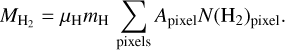 Mathematical equation: ${M_{{{\rm{H}}_2}}} = {\mu _{\rm{H}}}{m_{\rm{H}}}\mathop \sum \limits_{{\rm{pixels}}} {A_{{\rm{pixel}}}}N{\left( {{{\rm{H}}_2}} \right)_{{\rm{pixel}}}}.$