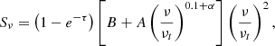 Mathematical equation: $$ \begin{aligned} S_\nu = \left(1-e^{-\tau }\right)\left[B+A \left(\frac{\nu }{\nu _{t}}\right)^{0.1+\alpha }\right]\left(\frac{\nu }{\nu _{t}}\right)^2, \end{aligned} $$